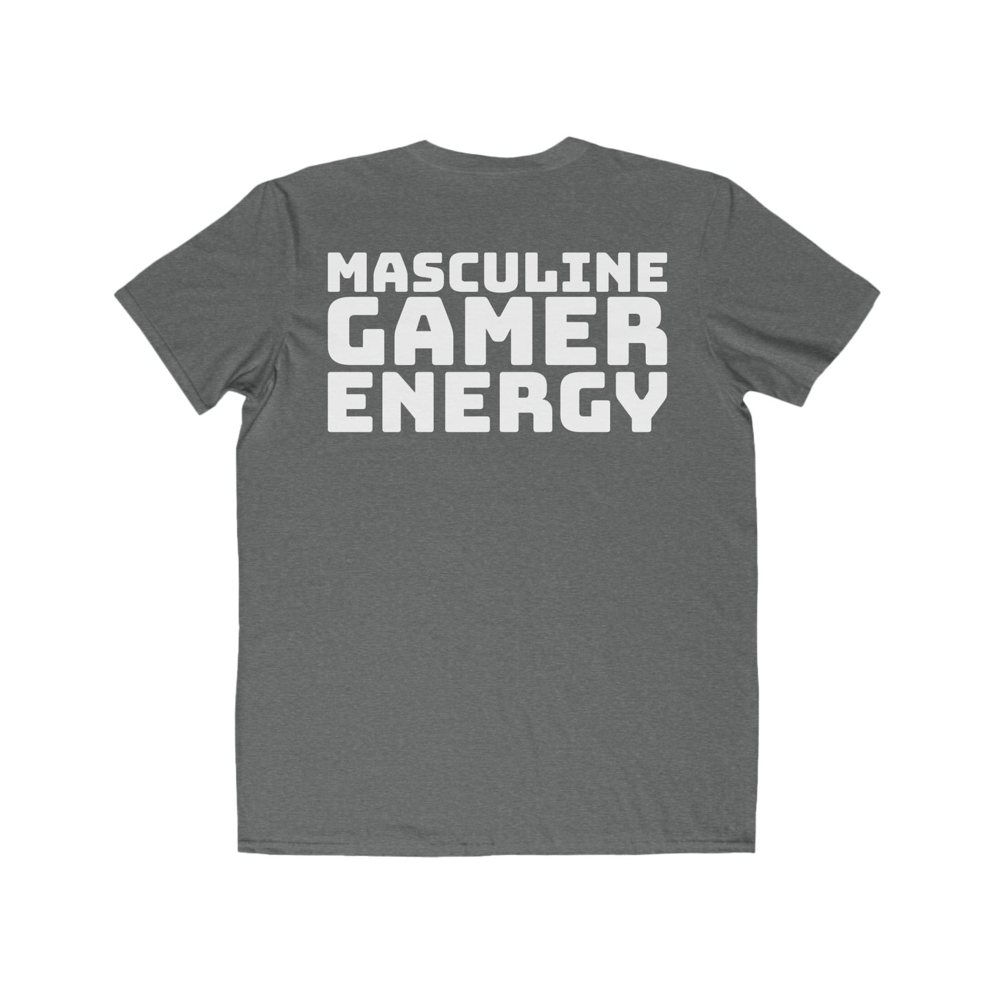 "Masculine Gamer Energy" Lightweight Fashion Tee