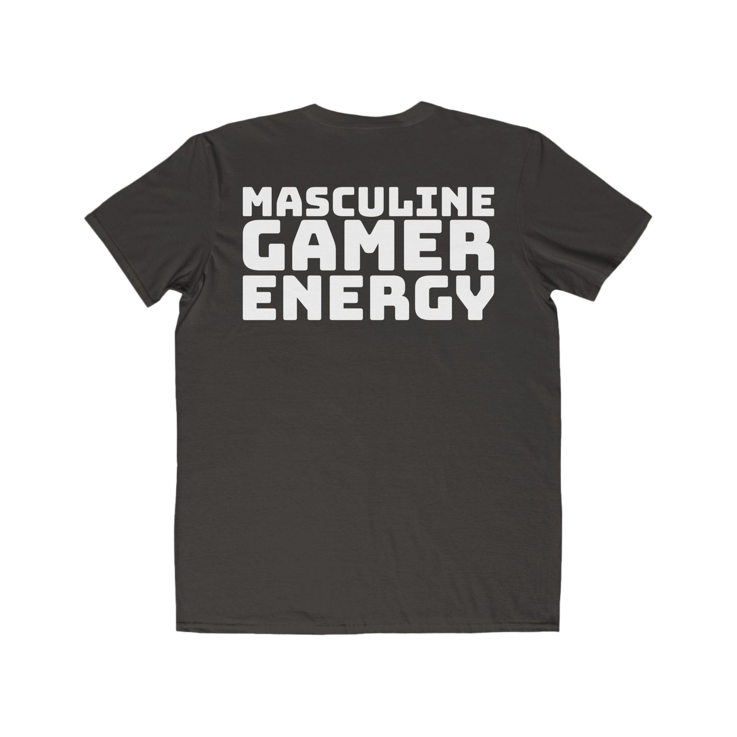 "Masculine Gamer Energy" Lightweight Fashion Tee