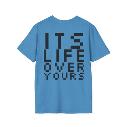Nerdcore 'Its Life Over Yours' Softstyle T-Shirt