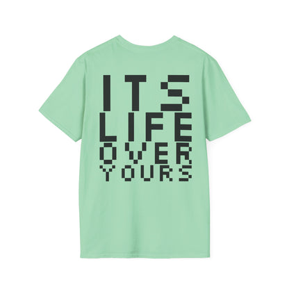 Nerdcore 'Its Life Over Yours' Softstyle T-Shirt